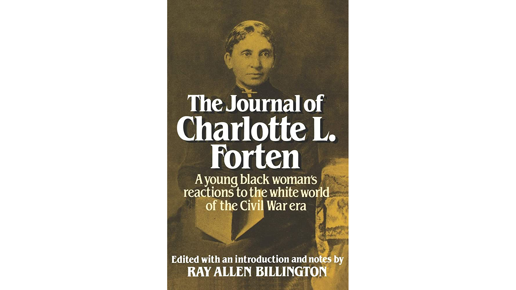 Cover of The Journal of Charlotte L. Forten featuring a photograph of an older Charlotte.