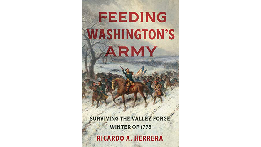Book cover for Feeding Washington's Army by Ricardo A. Herrera featuring an image of Harrington Fitzgerald's painting Valley Forge Winter.