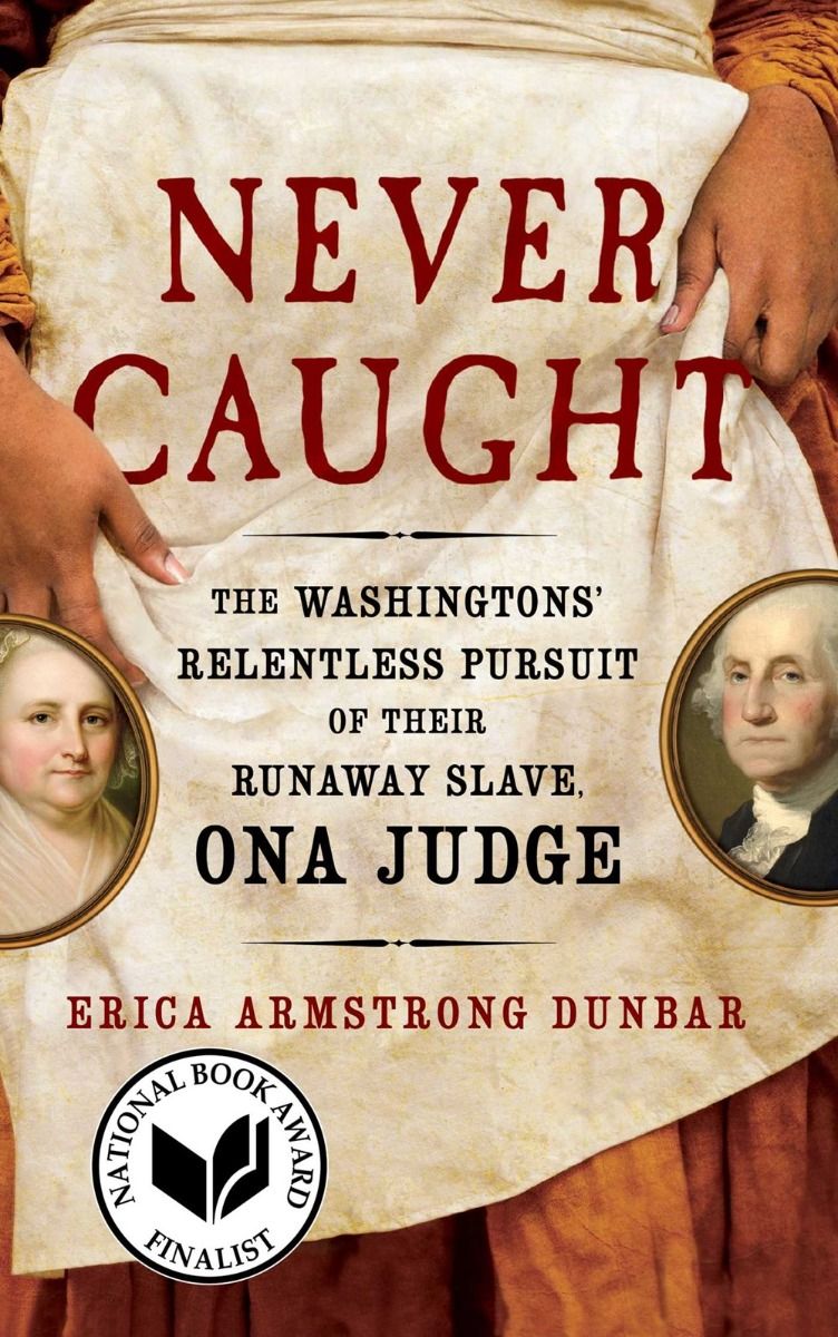  Rtr Never Caught The Washingtons Relentless Pursuit Of Their Runaway Slave Ona Judge