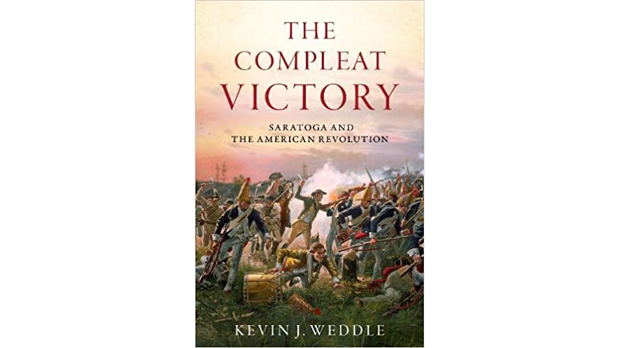 The Compleat Victory Saratoga and the American Revolution by Kevin Weddle book cover.